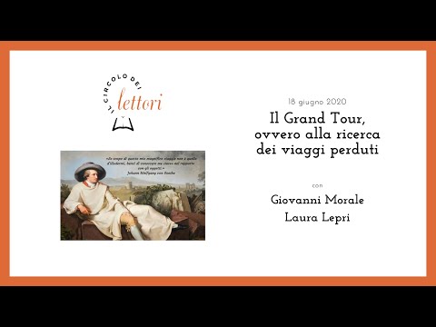 Il Grand Tour, ovvero alla ricerca dei viaggi perduti