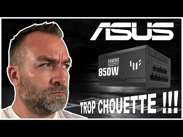 Test alimentation ASUS TUF GAMING 850 GOLD : Tu as de beaux câbles tu sais  !!!