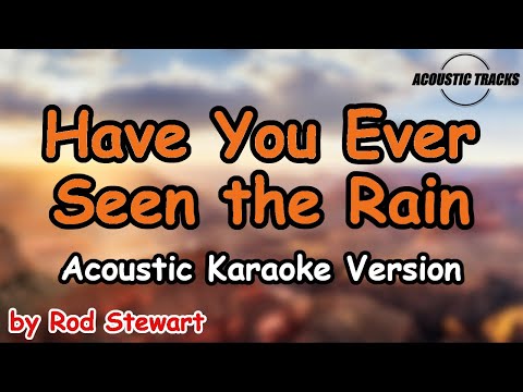 Have You Ever Seen The Rain - Rod Stewart