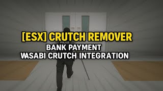 🔧 [ESX] Crutch Remover | Bank Payment + Wasabi Crutch Integration
