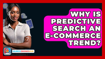 Why Is Predictive Search An E-commerce Trend? - SearchEnginesHub.com