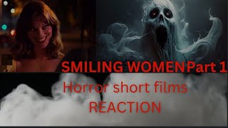 smiling women part 1 | smiling women horror story reaction | reaction |#viral #viralvideo #treanding