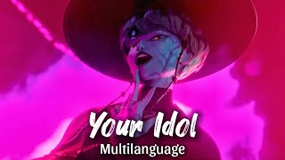 Your Idol - Multilanguage 9 Versions - Kpop Demon Hunters