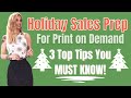 HOLIDAY PRINT ON DEMAND SELLING TIPS (2020) | PRINT ON DEMAND ETSY SHOP HOW TO