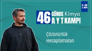 Çözünürlük Hesaplamaları 13. Gün 2. Ders 46 Günde Ayt Kimya Kampı