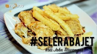 #SeleraBajet: Dinner - Roti John Titiwangsa.