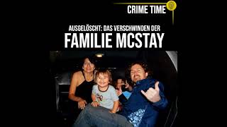 Ausgelöscht Was Geschah Nach Dem Verschwinden Der Familie Mcstay? True Crime Podcast Crime Time