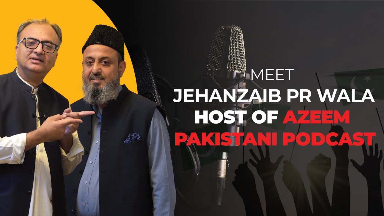 Thumbnail for Meet Jehanzeb PRwala, the host of the Azeem Pakistani Podcast