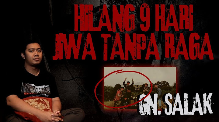 INI YANG SAYA ALAMI! JIWA TANPA RAGA HILANG 9 HARI DI GN. SALAK, KISAH MISTIS PENDAKIAN