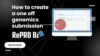 RePRO BI - How to create a one off genomics submission