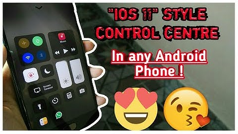Control Centre - ios 11 style | On Any Android Phone