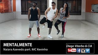 Mentalmente - Naiara Azevedo part. MC Kevinho - Coreografia Diego Viterbo & CIA