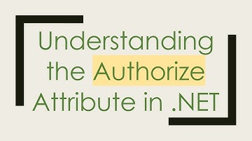 Understanding the Authorize Attribute in .NET