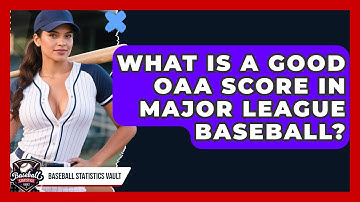 What Is a Good OAA Score in Major League Baseball? | Baseball Statistics Vault News