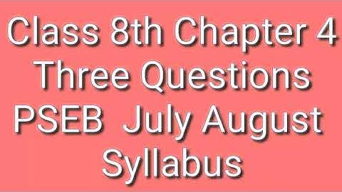 Class 8th Chapter 4 Three Questions PSEB  July August Syllabus #bser_online_classes