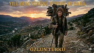 Yılların Yükünü Vurdular Bana I Yarım Kalmış Bir Türküdür Ömür
