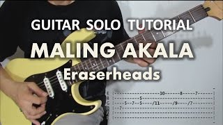 Video thumbnail of "Maling Akala - Eraserheads (Guitar Solo Tutorial with tabs)"