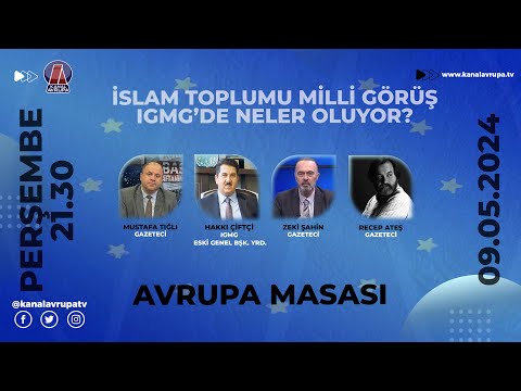 AVRUPA MASASI - 09.05.2024 - IGMG´DE NELER OLUYOR ? | Kanal Avrupa