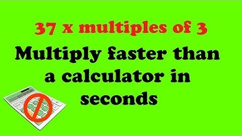 Short tricks for multiplying 37 by the multiples of 3
