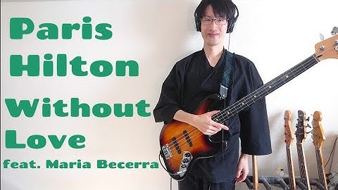 Paris Hilton - Without Love feat. Maria Becerra (cover)