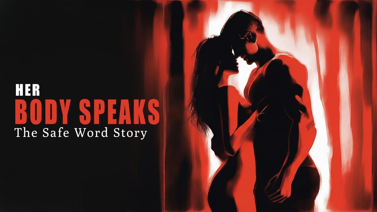 Her Body Speaks: The Safe Word Story
