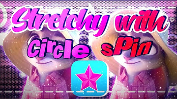 Stretchy with circle spin |Video star|