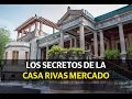 Los secretos de la casa Rivas Mercado