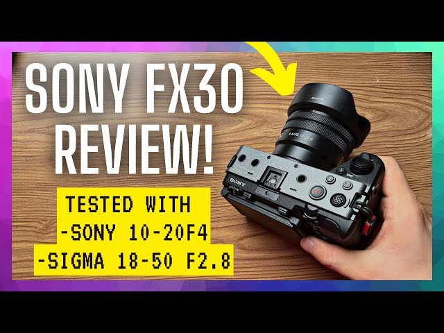 Sony FX30 Review! Vlog Test with Sony 10-20mm F4 & Sigma 18-50mm