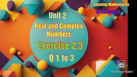 Exercise 2.3 Unit 2 Real and Complex numbers class 9th Mathematics