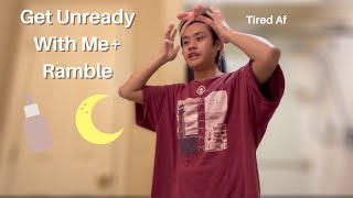 Get Unready With Me+Ramble
