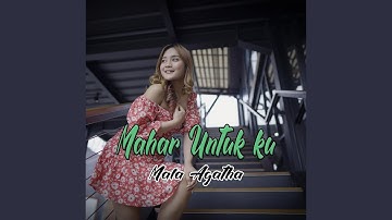 Mahar Untuk Ku