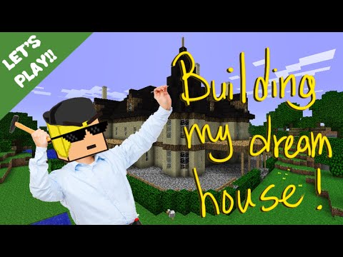 BUILDING MY DREAM HOUSE - Minecraft Survival Mode 1 - YouTube