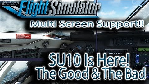 Microsoft Flight Simulator | SimUpdate 10 Is Here!! | MultiMonitor Support!