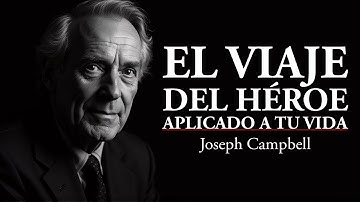 Joseph Campbell: El Viaje del Héroe Aplicado a Tu Vida (Audio Podcast)