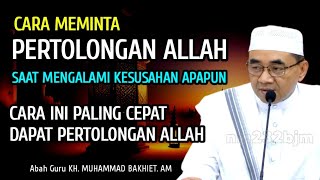 Cara Minta Pertolongan Allah || KH Muhammad Bakhiet