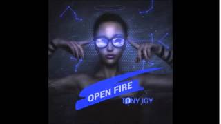 Tony Igy - Open Fire Resimi