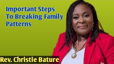 Rev. Christie Bature Shares Powerful Insights on Breaking Family Patterns #christiebature