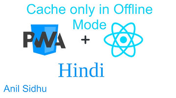 React js pwa tutorial in Hindi #8 check Internet connection and load page offline