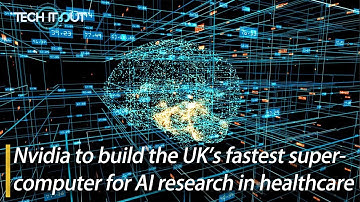Nvidia plans to build UK’s fastest supercomputer to discover new drugs and vaccines