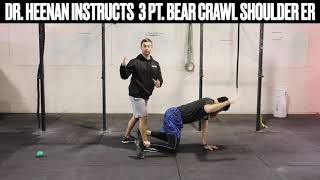 Dr. Heenan Instructs 3 Pt. Bear Crawl Shoulder ER