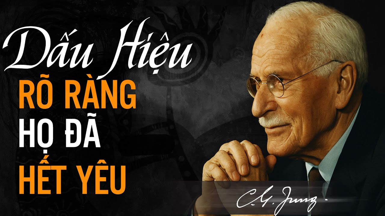 5 Dấu Hiệu Họ Không Còn Yêu Bạn Nữa – Carl Jung