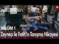 Zeynep ile Fatih'in tanışma hikayesi - Aşk Yeniden 1. Bölüm