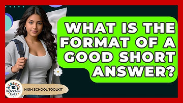 What Is The Format Of A Good Short Answer? - High School Toolkit