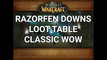 Classic WoW Razorfen Downs loot table ( all bosses )