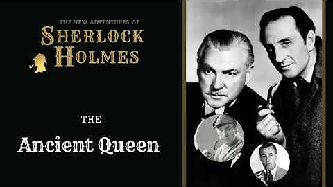 Sherlock Holmes Radio: The Ancient Queen | Basil Rathbone, Nigel Bruce, Conway, Stanley