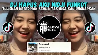 DJ TULISKAN KESEDIHAN SEMUA TAK BISA KAU UNGKAPKAN 🎶 DJ HAPUS AKU NIDJI FUNKOT VIRAL TIK TOK 2024