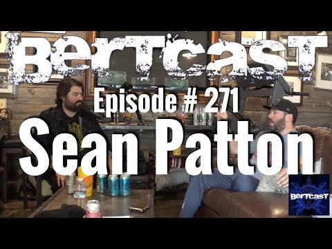 Bertcast # 271 - Sean Patton & ME