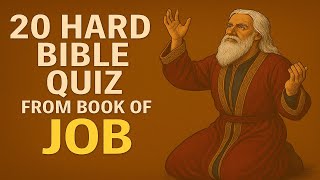 20 Hard Bible Quiz Questions from the Book of Job | Expert Challenge