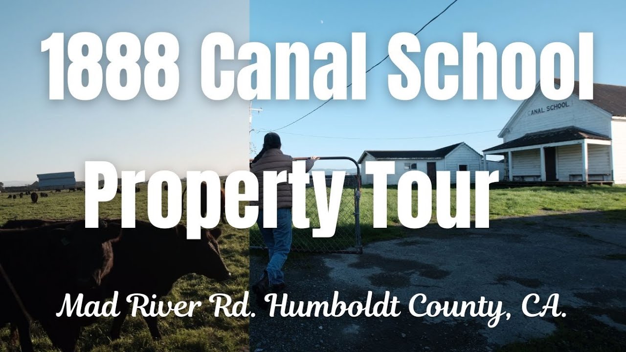 Mad River Road Arcata Property Tour| 1888 Canal School |Real Estate Visual Inspection