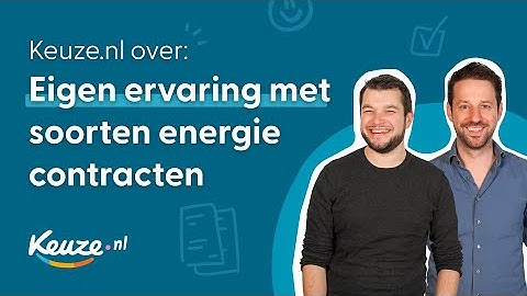 Het beste energiecontract! Dynamisch of vast?